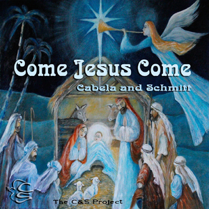 Come Jesus Come - The C&S Project