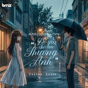 Để Yên Cho Em Thương Anh (Melodiez Lofi - Beat)