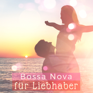 Bossa Nova für Liebhaber