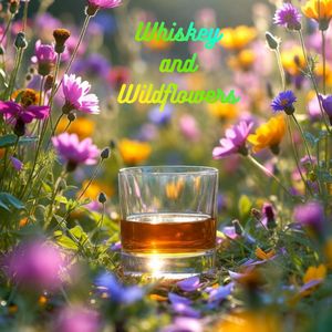 Whiskey and Wildflowers