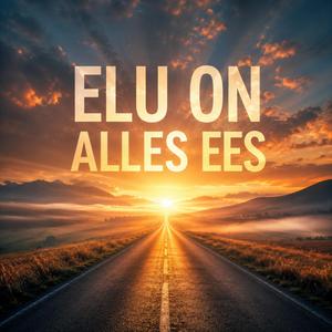 Elu on alles ees