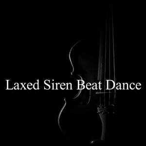Laxed Siren Beat Dance