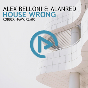 House Wrong (Robber Hawk Remix)