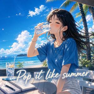 Pop it like summer