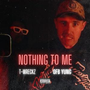 Nothing To Me (feat. OFB Yung & Cali Swag District)