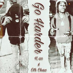Go Harder (feat. OTR CHAZ)