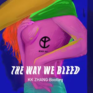 Yellow Claw-The Way We Bleed (KK ZHANG Bootleg)（KK ZHANG remix）