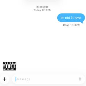 im not in love
