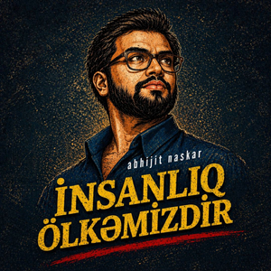 İnsanlıq Ölkəmizdir (Mənbə: Naskar Türk Şiir 113-114)