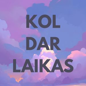 Kol dar laikas