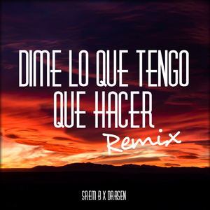 Dime Lo Que Tengo Que Hacer (feat. Drasen) [Remix]