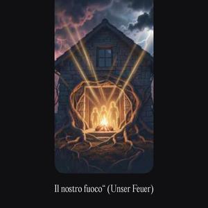 Il nostoro fuoco (unser Feuer)