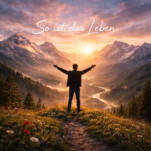 So ist das Leben