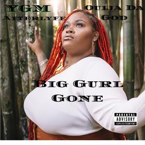 Big Gurl Gone