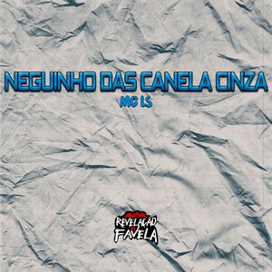 Neguinho das Canela Cinza