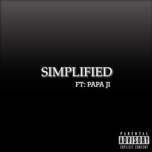 Simplified (feat. Papa Ji)