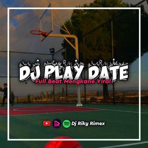 DJ PLAY DATE FULL BEAT MENGKANE VIRAL