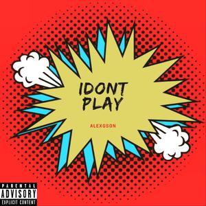Idontplay