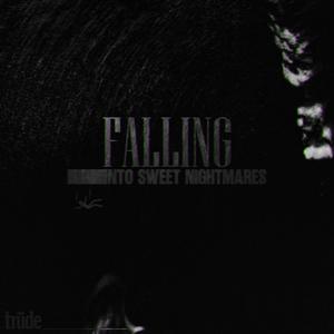 falling ... into sweet nightmares