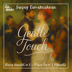 Gentle Touch (String Quartet in Eb Major Op.09, I Minuetto)