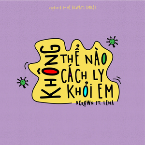 Không Thể Nào Cách Ly Khỏi Em
