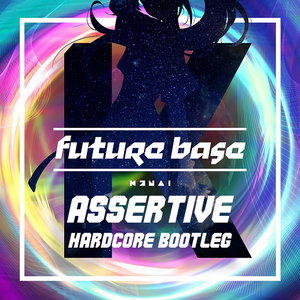 future base (Assertive Hardcore Bootleg)