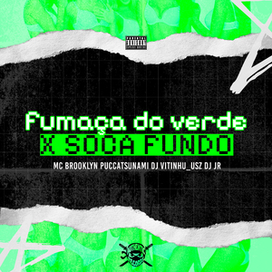 Fumaça do Verde X Soca Fundo