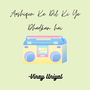 Aashiqon Ke Dil Ki Ye Dhadkan hai