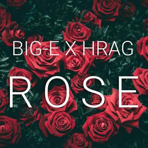 Rose . (feat. BIG-E .)