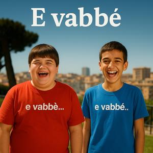 E vabbè futtitinni
