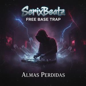 SerixBeatz FREE Base Trap Almas Perdidas