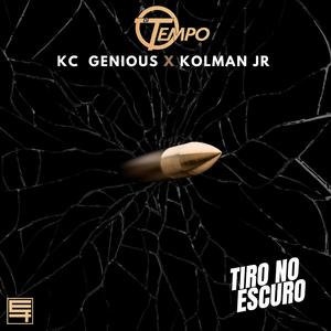 Tiro No Escuro (feat. Kc Genious & Kolman Jr)