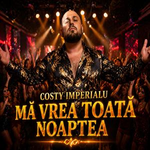 Mă Vrea Toată Noaptea