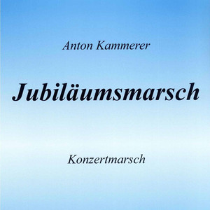 Jubiläums Marsch