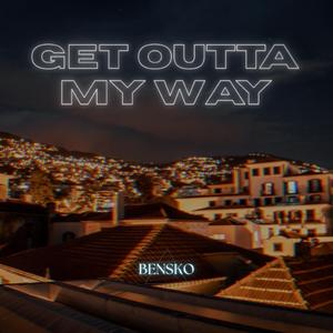 Get Outta My Way (feat. Tabeia) (BENSKO Remix)