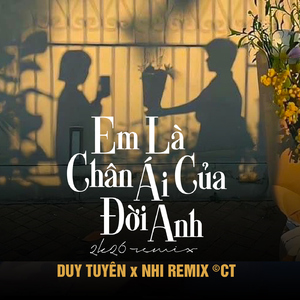 Em Là Chân Ái Của Đời Anh (Remix)