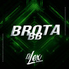 Dj Lex Barulhento - Brota BB