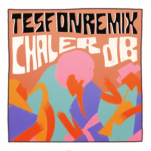 Chale (Tesfon Remix)