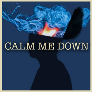 Calm Me Down