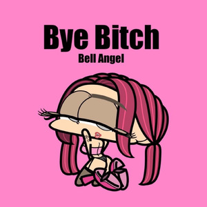 bye Bitch