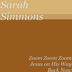 Zoom Zoom Zoom Jesus on His Way Back Now