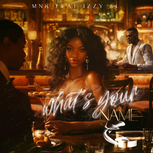 What's Your Name (feat. Izzy SL)