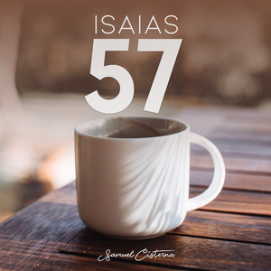 ISAIAS 57 - Lo que aún no sabes sobre la muerte de ese ser querido.