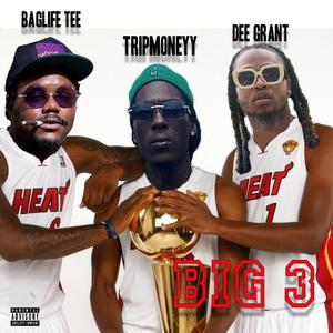 Big 3 (feat. Dee Grant & Baglife Tee)