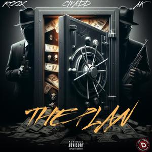 The Plan (feat. Roox, Cmadd & AK)