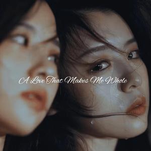 A Love That Makes Me Whole
