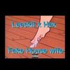 Leeskii - Fake House Wife (feat. Hex)