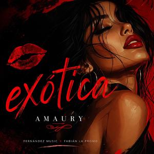 Exotica (feat. Amaury & Fernández Music)