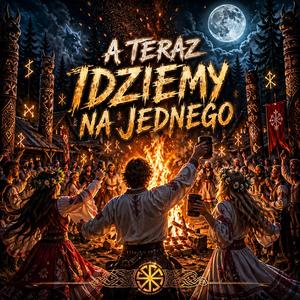 A Teraz Idziemy Na Jednego