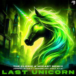 Last Unicorn (The Cleric & Micast Remix)